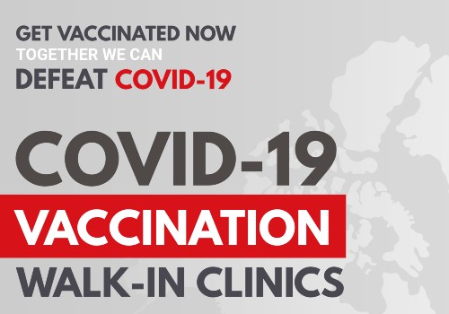 COVID-19 VACCINATION WALK-IN CLINICS