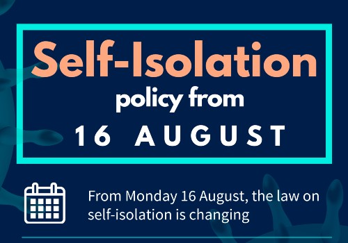 Self-Isolation policy from 16 August